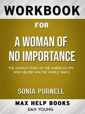 cover image of Workbook for a Woman of No Importance--The Untold Story of the American Spy Who Helped Win World War II by Sonia Purnell  (Max Help Workbooks)